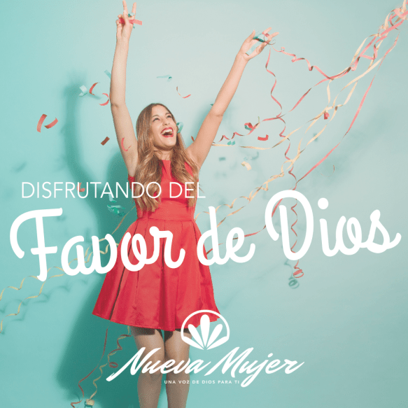 DISFRUTANDO EL FAVOR DE DIOS