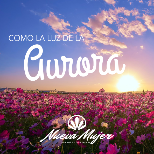 COMO LA LUZ DE LA AURORA