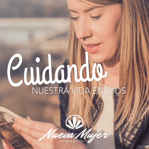 CUIDANDO NUESTRA VIDA EN DIOS